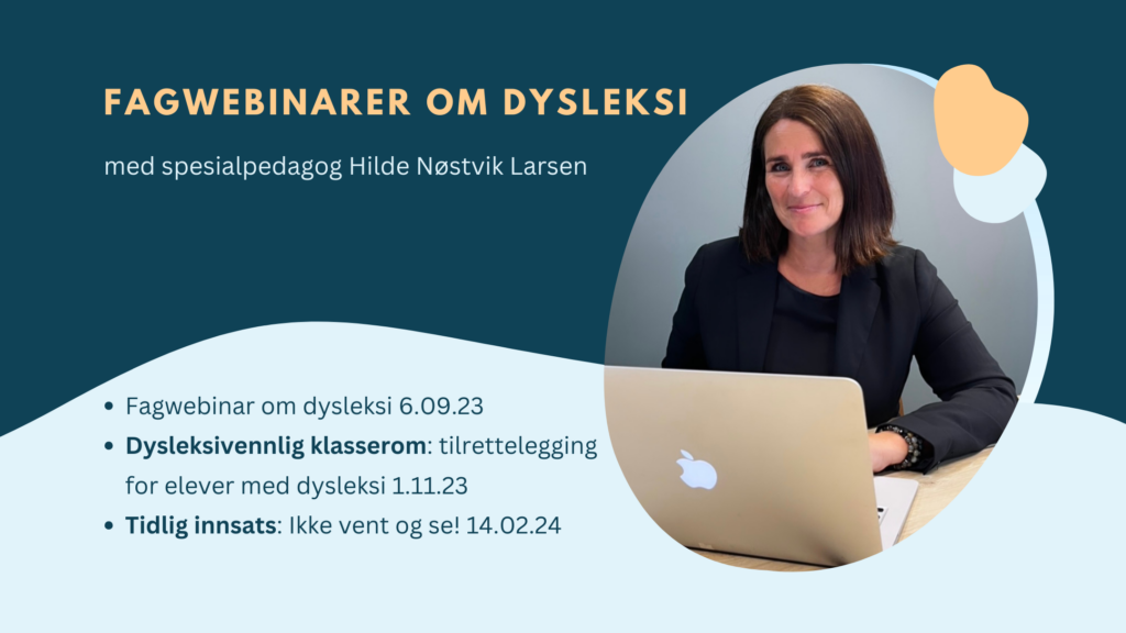 Fagwebinar om dysleksi med spesialpedagog Hilde Nøstvik Larsen